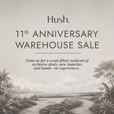 Hush 11th Anniversary Warehouse Sale
